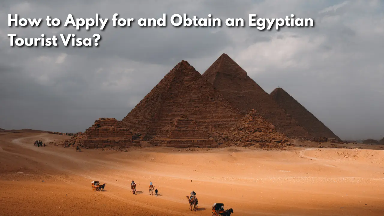 How to Apply for and Obtain an Egyptian Tourist Visa